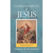 Commandments of Jesus: "Teaching Them to Observe All Things That I Have Commanded You ..."
