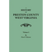 History of Preston County, West Virginia. in Two Volumes. Volume I