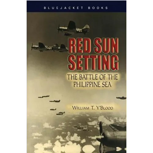 Red Sun Setting: The Battle of the Philippine Sea
