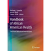 Handbook of African American Health: Social and Behavioral Interventions