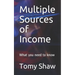Multiple Sources of Income: What you need to know