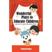 Wonderful Plays to Educate Children