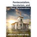 Pentecostalism, Secularism, and Post Christendom