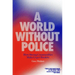 A World Without Police: How Strong Communities Make Cops Obsolete