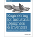 Engineering for Industrial Designers and Inventors: Fundamentals for Designers of Wonderful Things