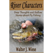 River Characters: Deep Thoughts and Shallow Stories about Fly Fishing