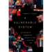 A Vulnerable System: The History of Information Security in the Computer Age