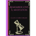 Remember Love: A Meditation