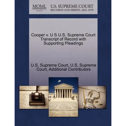 Cooper V. U S U.S. Supreme Court Transcript of Record with Supporting Pleadings