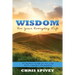Wisdom for Your Everyday Life: 160 Devotions to Help You Live a Life That's Impactful and Fulfilling
