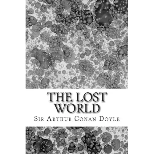 The Lost World: (Sir Arthur Conan Doyle Classics Collection)