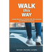 Walk This Way: Guided reflections on Christian faith, life, and prayer for individuals and groups