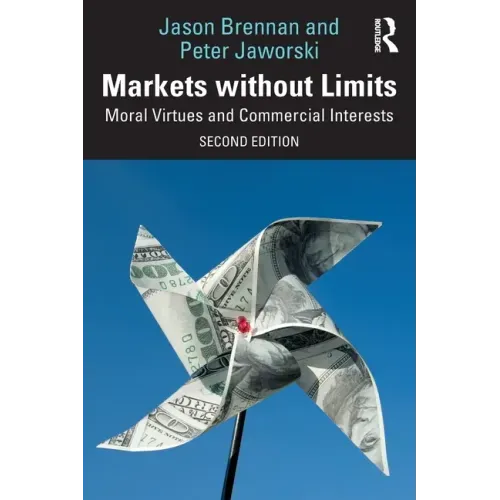 Markets Without Limits: Moral Virtues and Commercial Interests