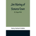 Jim Waring of Sonora-Town; Or, Tang of Life