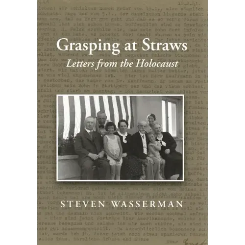 Grasping at Straws: Letters from the Holocaust