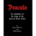 Dracula: An adaptation for the stage of the novel by Bram Stoker.
