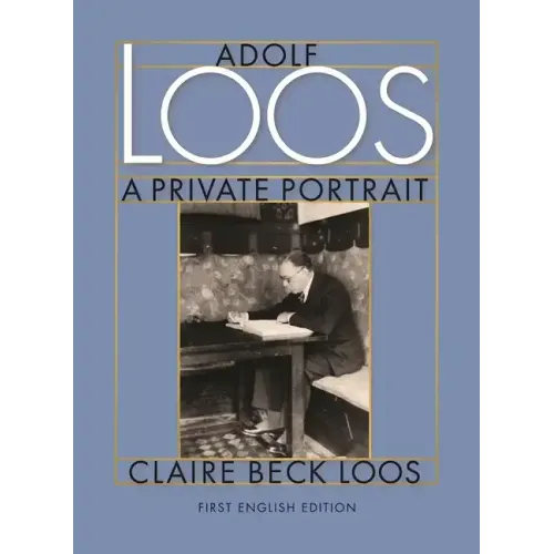 Adolf Loos a Private Portrait