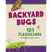 Backyard Bugs: 101 Flashcards for Discovering Insects