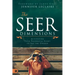 The Seer Dimensions: Activating Your Prophetic Sight to See the Unseen