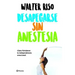 Desapegarse Sin Anestesia: Cómo Fortalecer La Independencia Emocional / Detaching Without Anesthesia: Como Fortalece La Independencia Emocional
