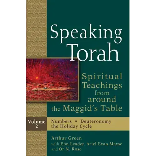 Speaking Torah Vol 2: Spiritual Teachings from Around the Maggid's Table