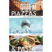 Piazzas, Popes, and Pasta: Notes from a Rome Sojourn
