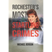 Rochester's Most Startling Crimes