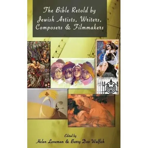 The Bible Retold by Jewish Artists, Writers, Composers and Filmmakers