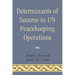 Determinants of Success in UN Peacekeeping Operations