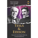 Nikola Tesla and Thomas Edison: Two Outstanding Inventors. The Entire Life Story