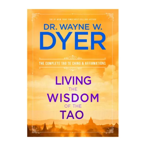 Living the Wisdom of the Tao: The Complete Tao Te Ching & Affirmations