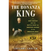 The Bonanza King: John MacKay and the Battle Over the Greatest Riches in the American West