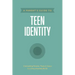 A Parent's Guide to Teen Identity