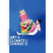 Art + Climate = Change II