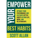 Empower Your Best Habits: Optimize Your Performance and Cultivate Better Habits in Your Life, Work, and Relationships