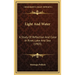Light And Water: A Study Of Reflection And Color In River, Lake And Sea (1903)