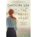 The Metal Heart: A Novel of Love and Valor in World War II