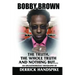 Bobby Brown: The Truth, The Whole Truth and Nothing But?
