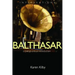Balthasar: A (Very) Critical Introduction