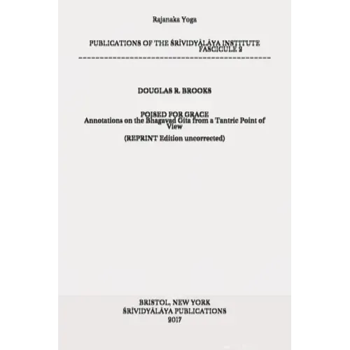 Poised for Grace: Annotations on the Bhagavad Gita from a Tantric View