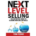 Next Level Selling: The Definitive Guide to Closing High Dollar Deals