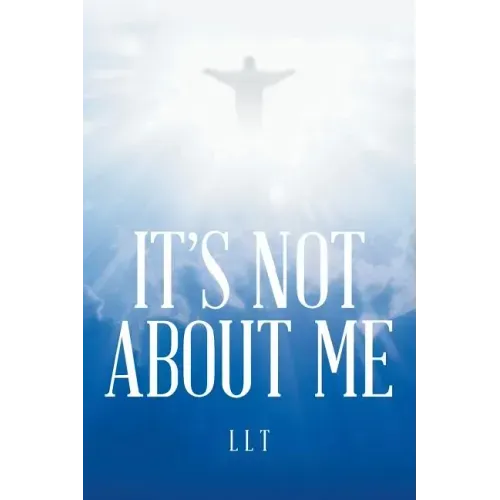 It's Not about Me