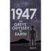 1947: the Greys' Odyssey to Earth