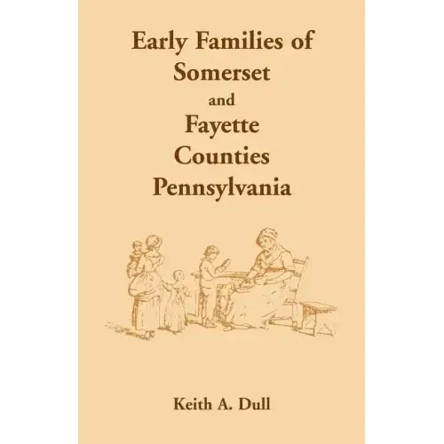 Early Families of Somerset and Fayette Counties, Pennsylvania