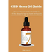 CBD Hemp Oil Guide: 20 Science-Backed Health Benefits Of CBD Oil + 25 Best Recipes To Make You Healthy And Beautyful: (CBD Hemp Oil For He