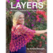 Layers: 18 Crochet Projects to Fit, Flatter & Drape