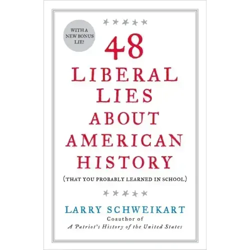 48 Liberal Lies about American History: (That You Probably Learned in School)