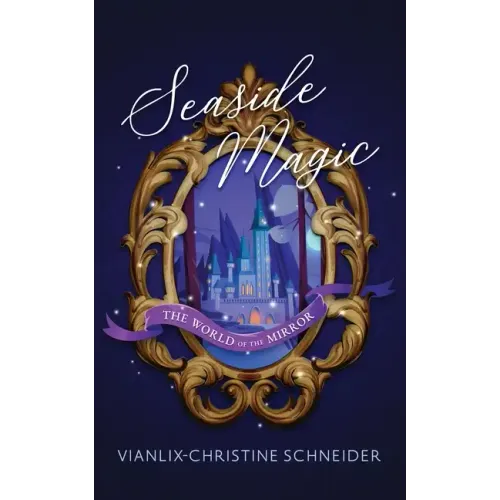 Seaside Magic The World of the Mirror