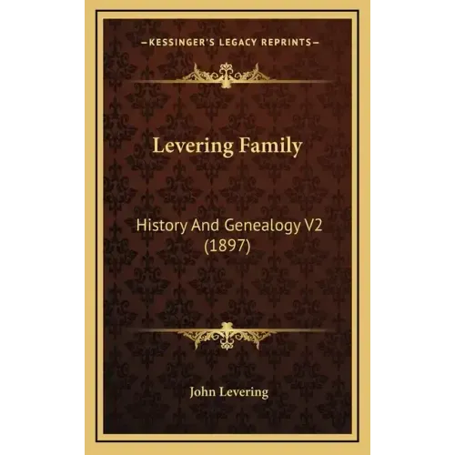 Levering Family: History And Genealogy V2 (1897)