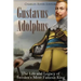 Gustavus Adolphus: The Life and Legacy of Sweden's Most Famous King